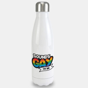 Sounds Gay Im In Stainless Steel Water Bottle