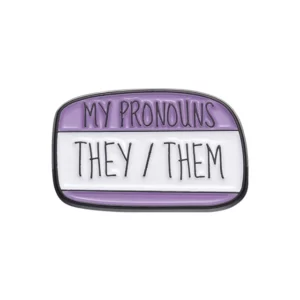 My Pronouns Are They Them Enamel Pin