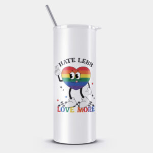 Hate Less Love More Tumbler