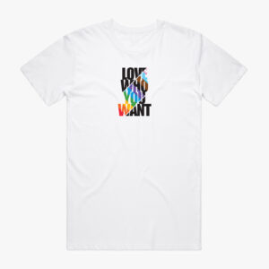 Love Who You Want Tee