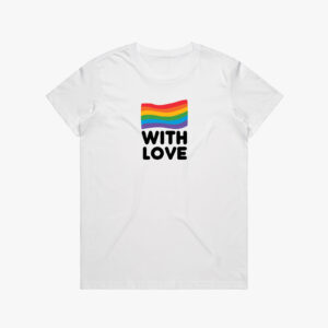 Rainbow with Love Wo's Tee