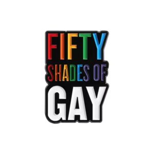 Fifty Shades of Gay Enamel Pin