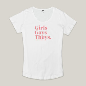 Girls Gays Theys Fitted Tee
