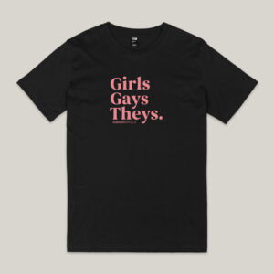 Girls Gays Theys Tee